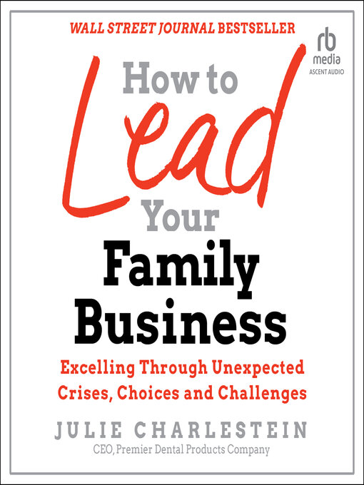 Title details for How to Lead Your Family Business by Julie Charlestein - Available